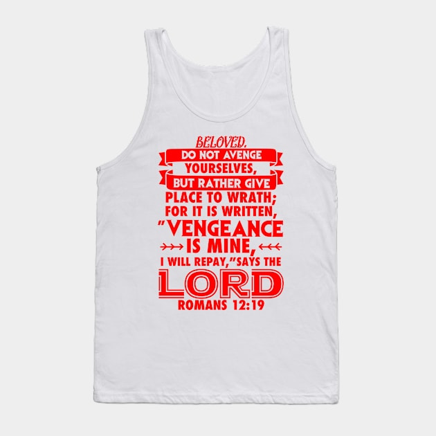 Romans 12:19 Vengeance Is Mine I Will Repay Says The Lord Tank Top by Plushism